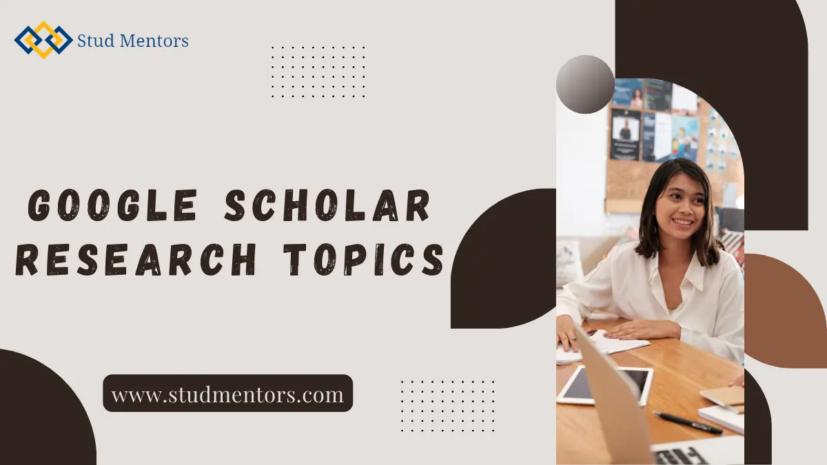 400+ Amazing Google Scholar Research Topics For Students