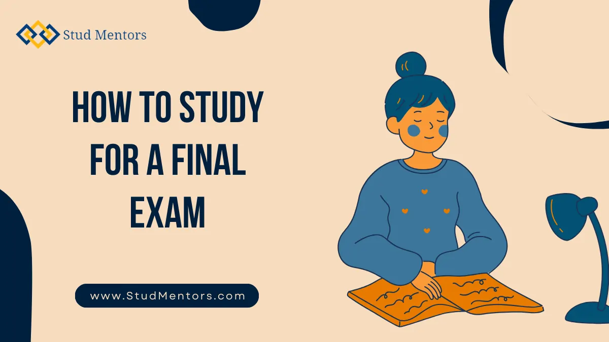 How To Study For A Final Exam: 11 Best Tips