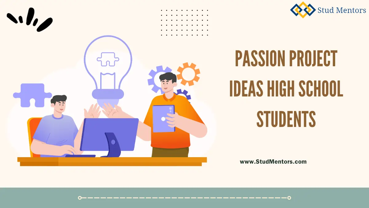 21+ Best Passion Project Ideas High School Students