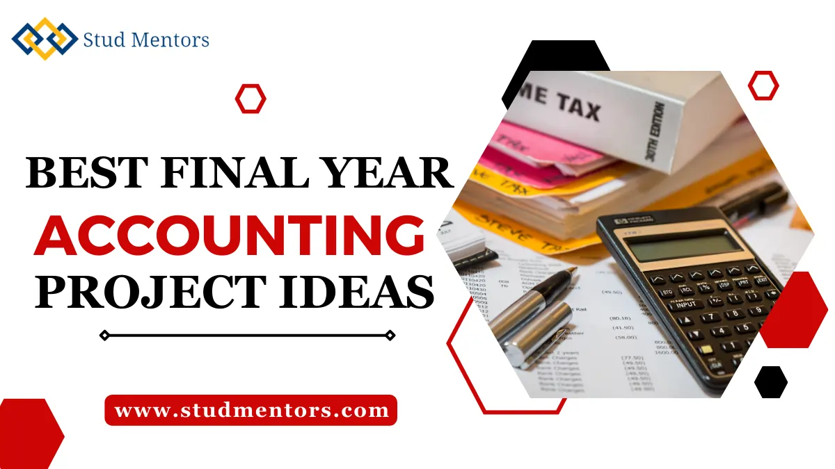 27+ Excellent Final Year Project Topics For ACCOUNTING Students