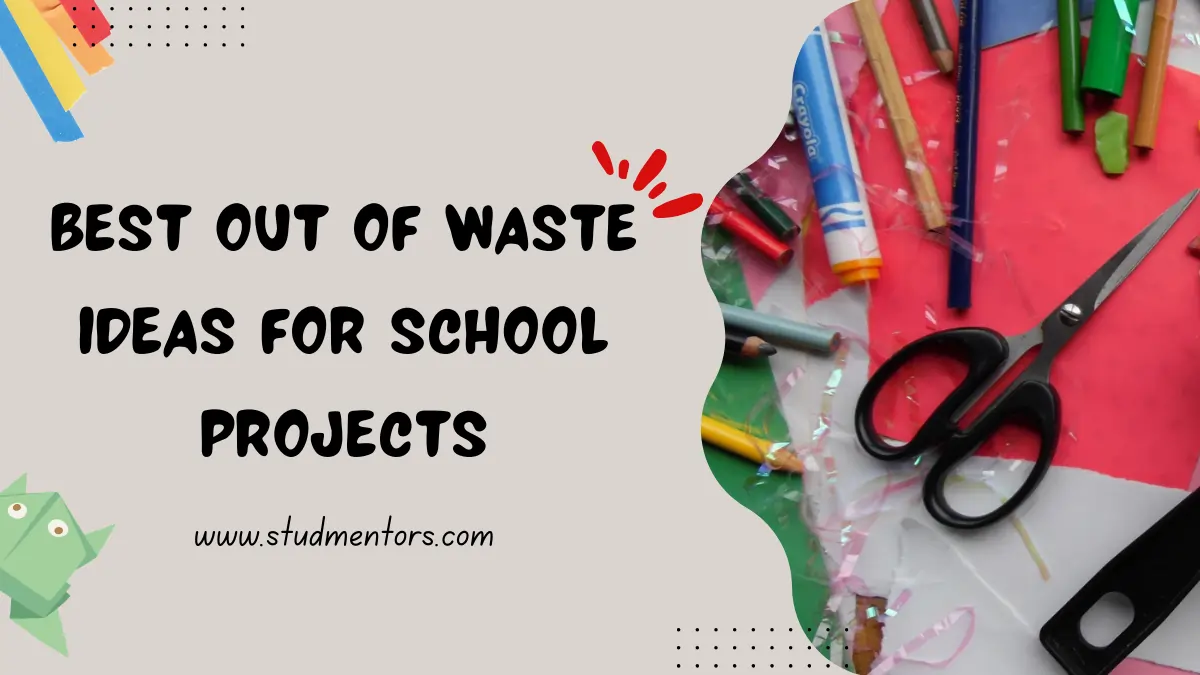 27+ Best Out of Waste Ideas for School Projects