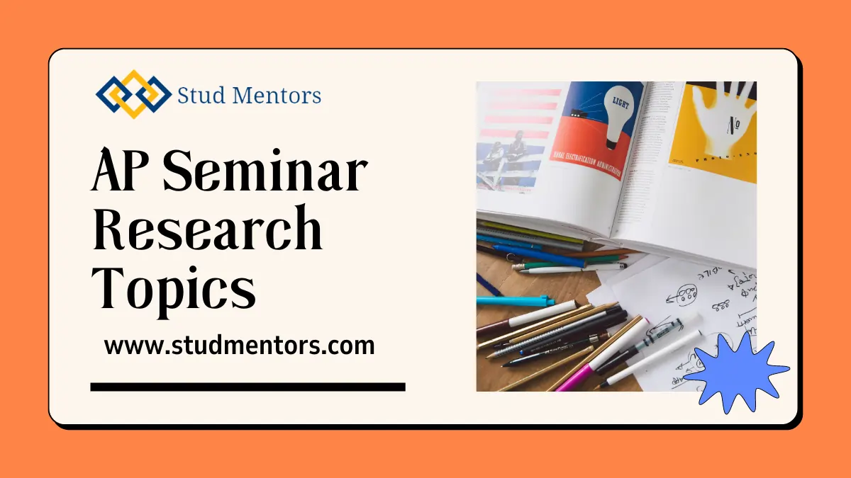 189+ Best AP Seminar Research Topics For Students [2024 Updated]